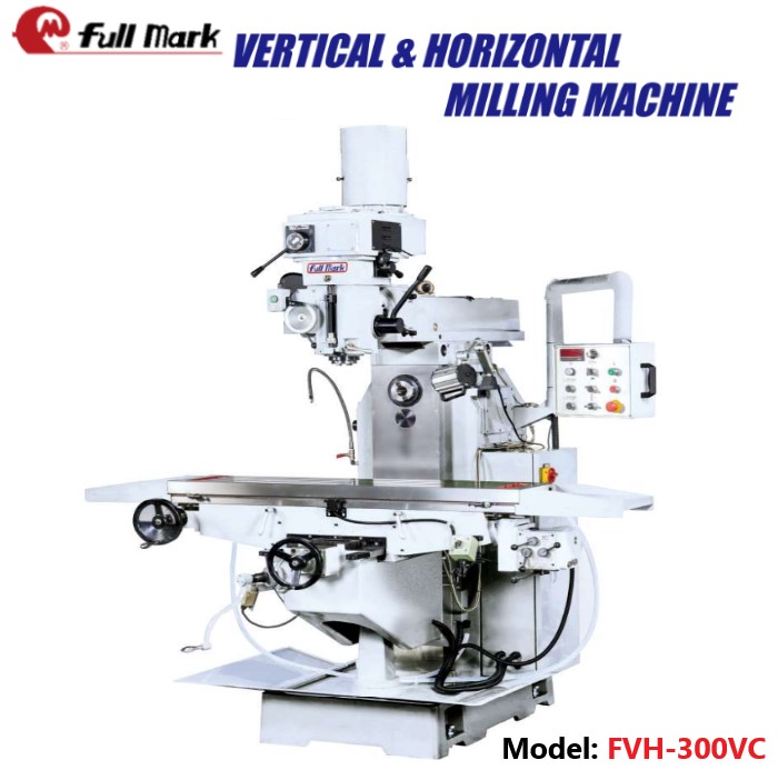 Vertical & Horizontal Milling Machine-FVH-260S/VC; FVH-300S/VC